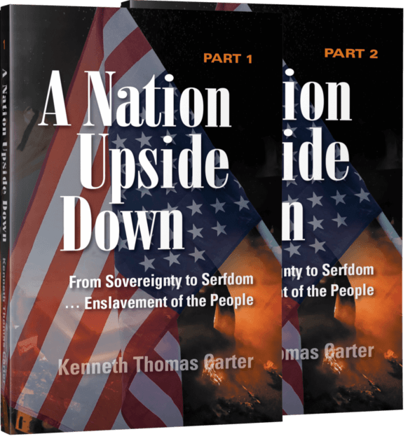 A Nation Upside Down: From Sovereignty to Serfdom . . . Enslavement of the People